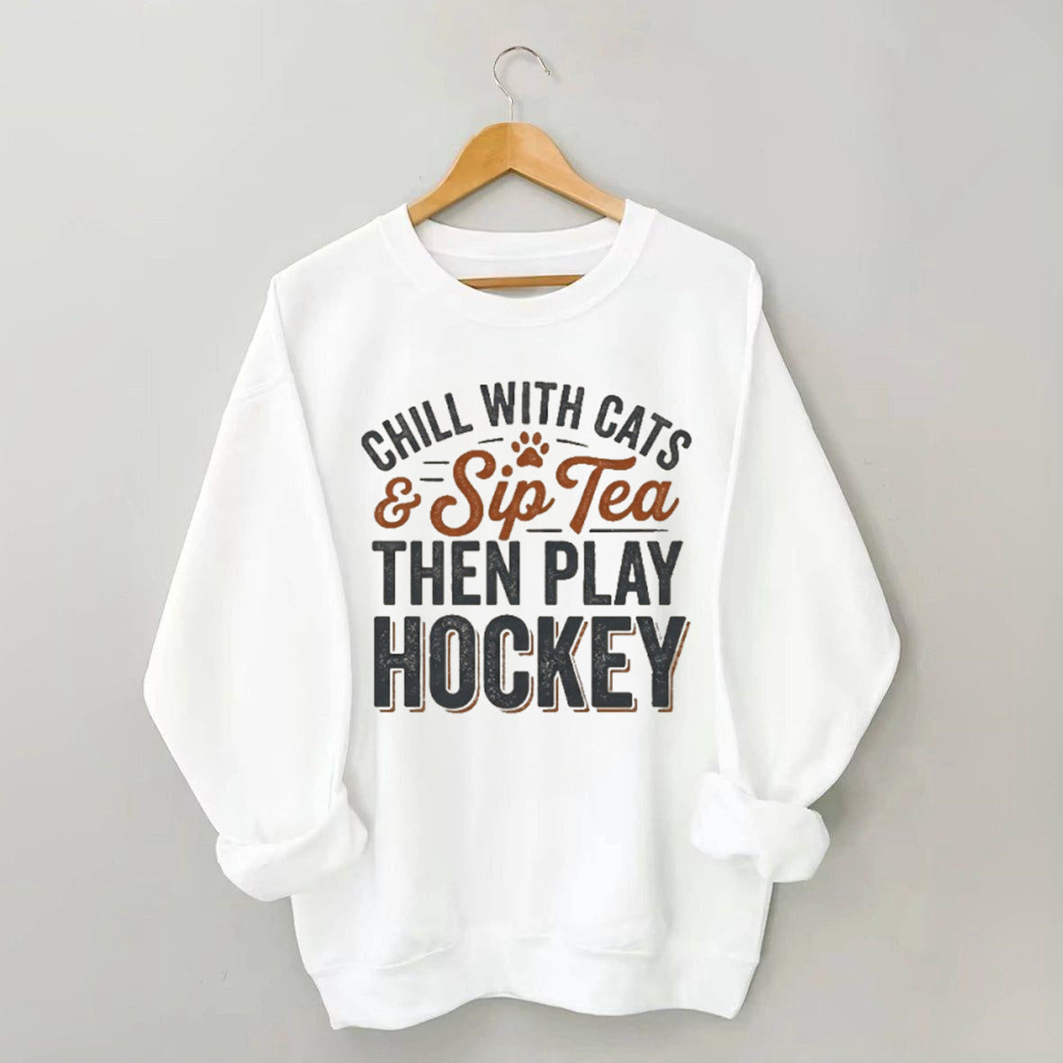 Chill With Cats & Sip Tea Then Play Hockey Sweatshirt,Hockey Lover Gift, Cat Hockey Game Day Tee
