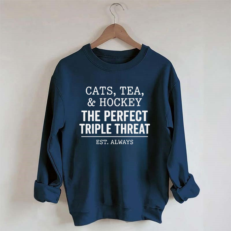Cats,Tea,&Hockey The Perfect Triple Therea Sweatshirt