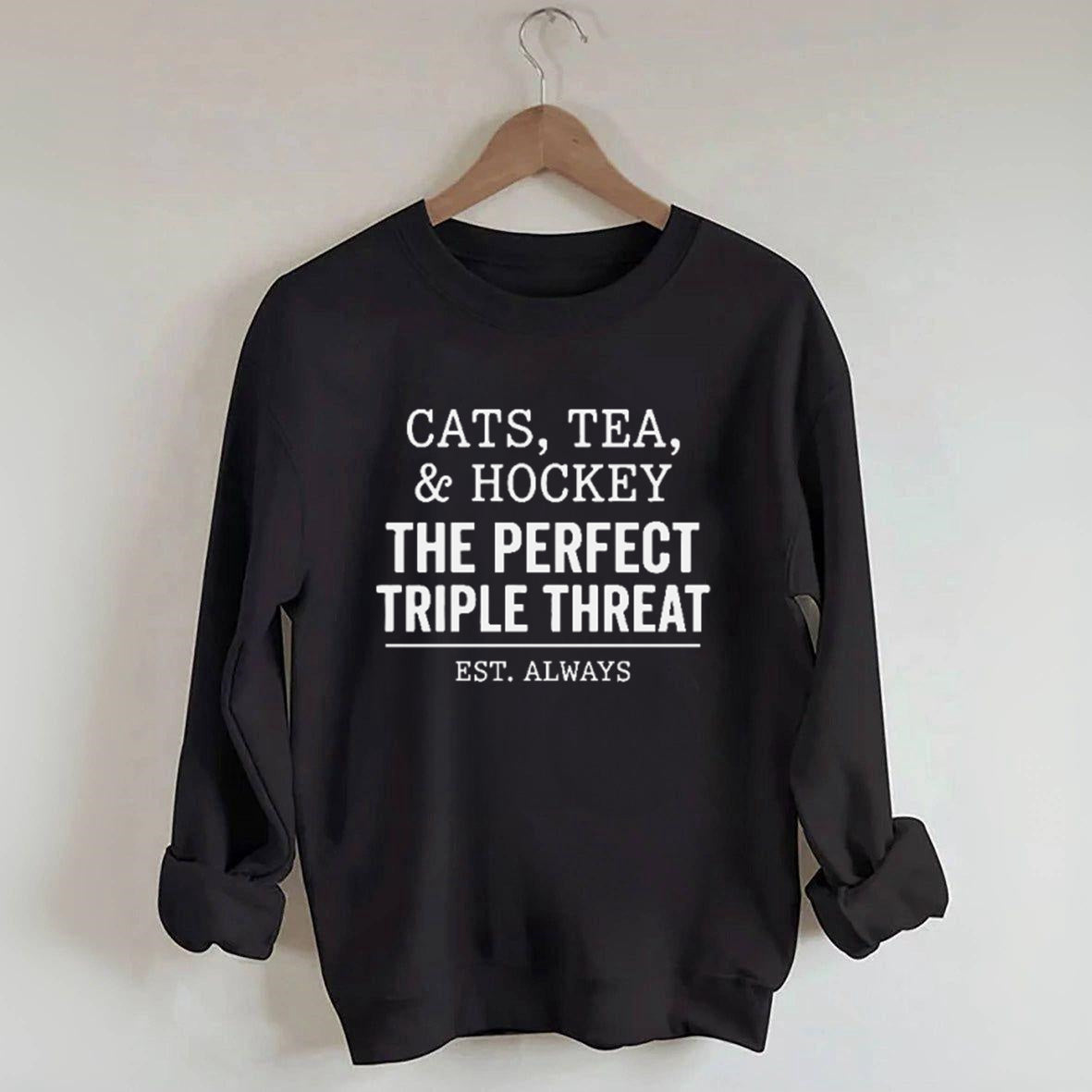 Cats,Tea,&Hockey The Perfect Triple Therea Sweatshirt