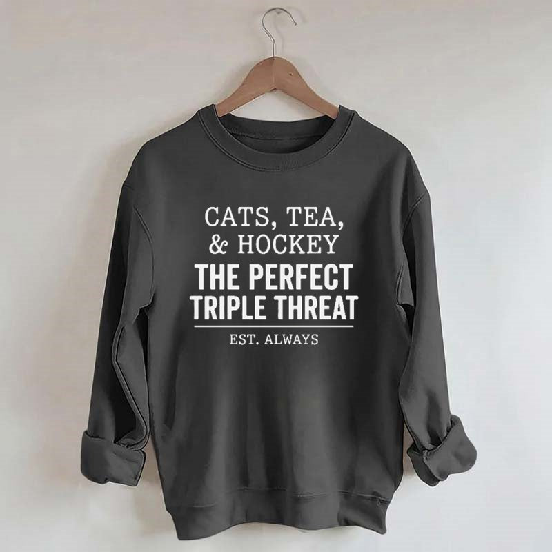 Cats,Tea,&Hockey The Perfect Triple Therea Sweatshirt