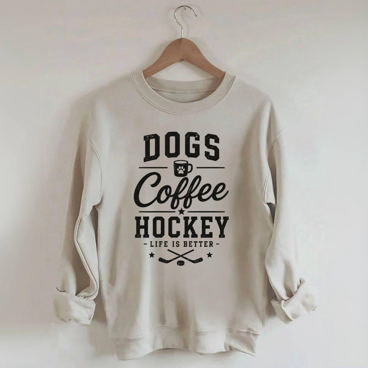 Dogs .Coffee. Hockey Sweatshirt