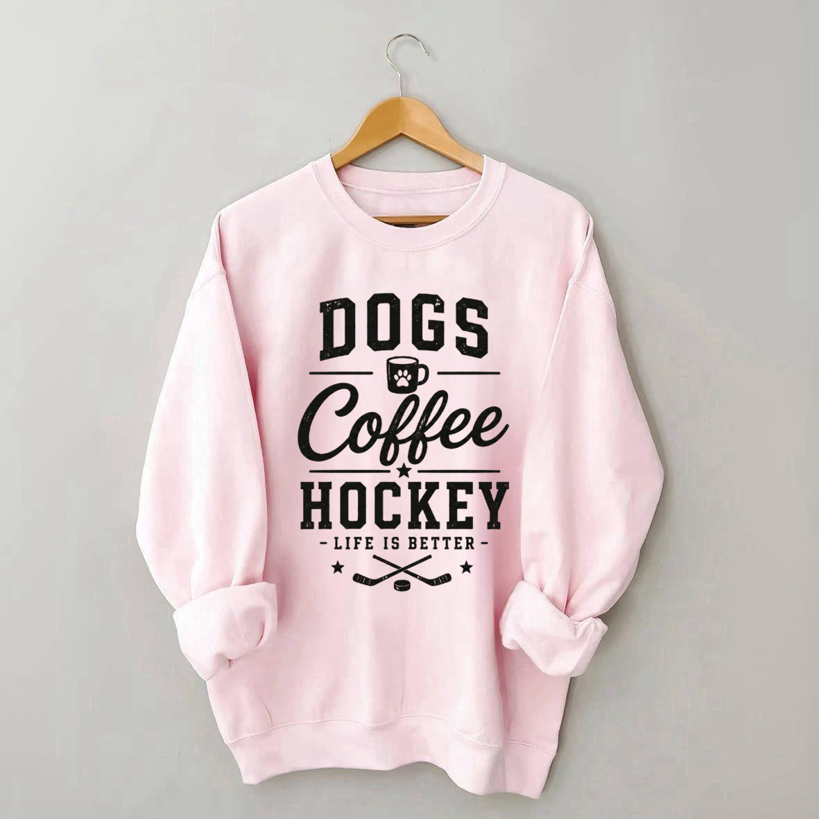Dogs .Coffee. Hockey Sweatshirt