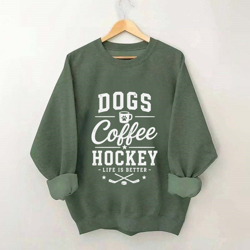 Dogs .Coffee. Hockey Sweatshirt