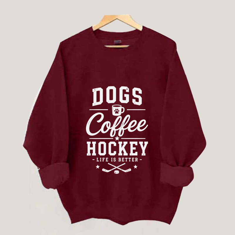 Dogs .Coffee. Hockey Sweatshirt