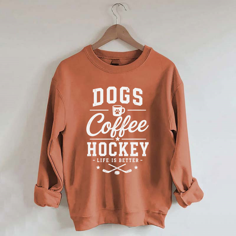 Dogs .Coffee. Hockey Sweatshirt