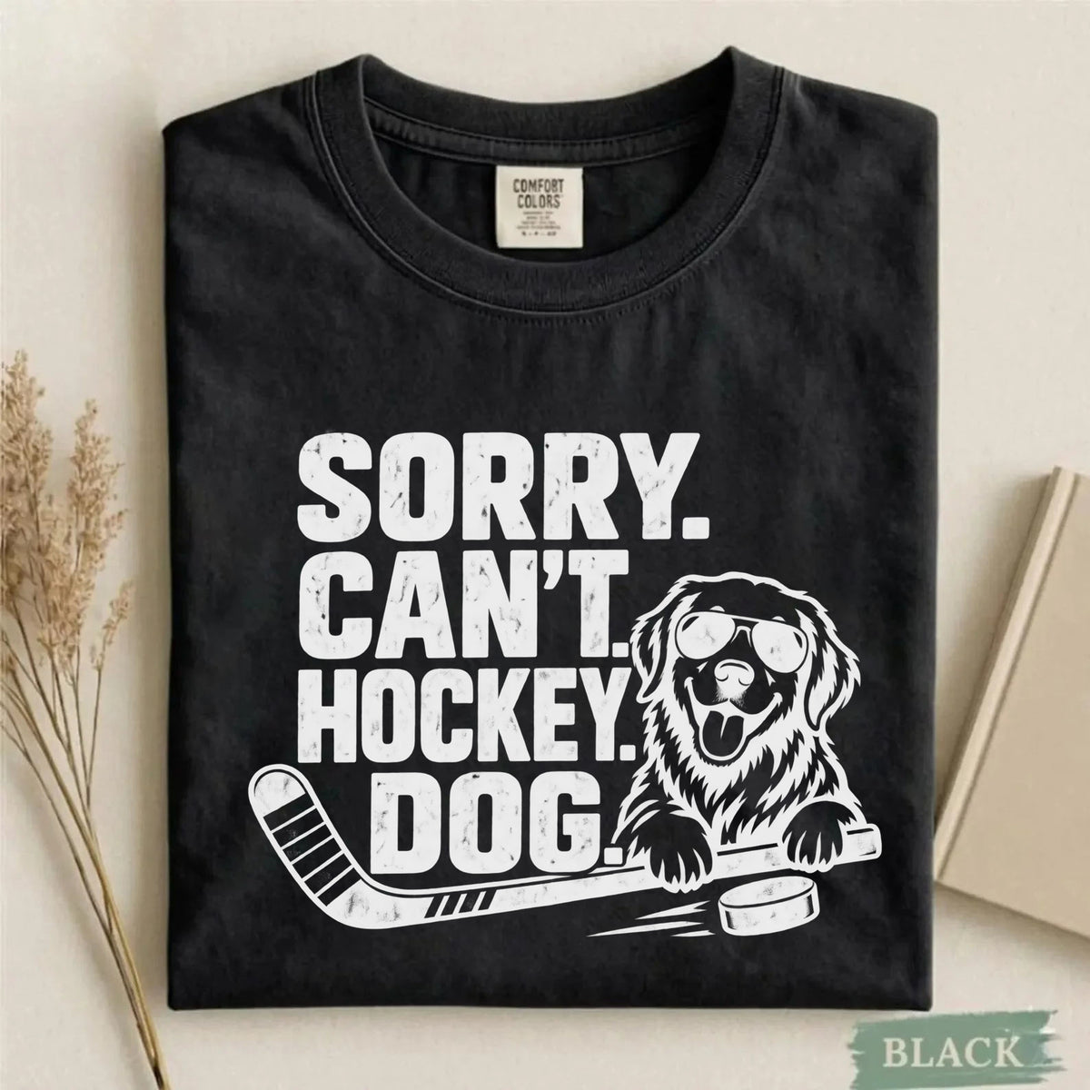 Comfort Colors Sorry. Can't. Hockey. Dog. – Funny Dog Hockey T-Shirt