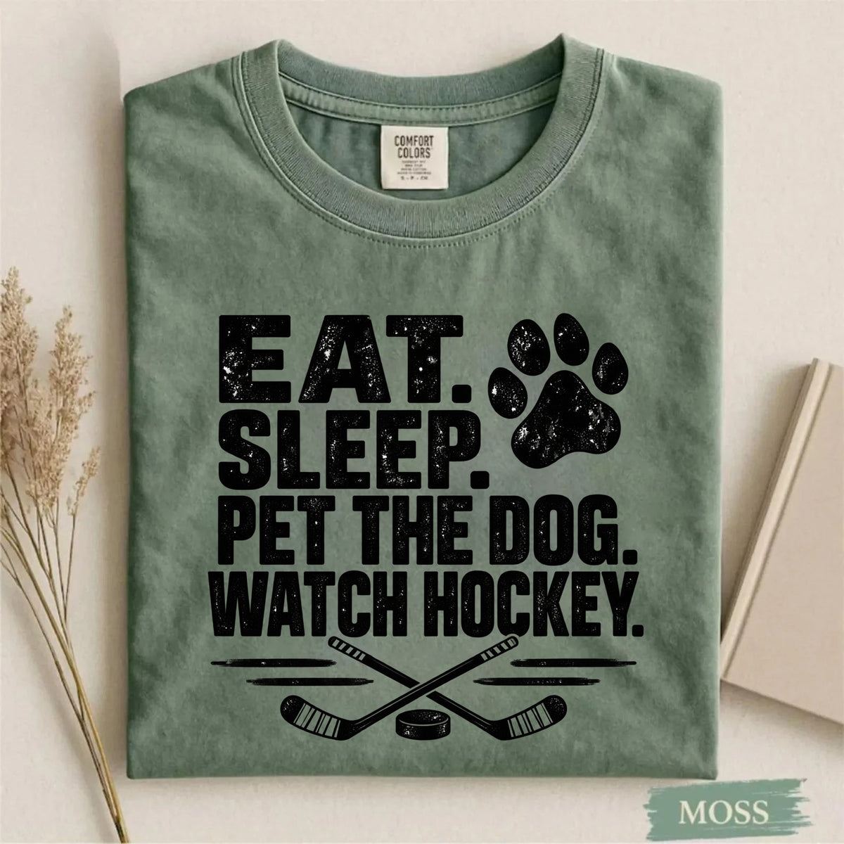 Comfort Colors Eat. Sleep. Pet the Dog. Watch Hockey. – Funny Hockey T-Shirt