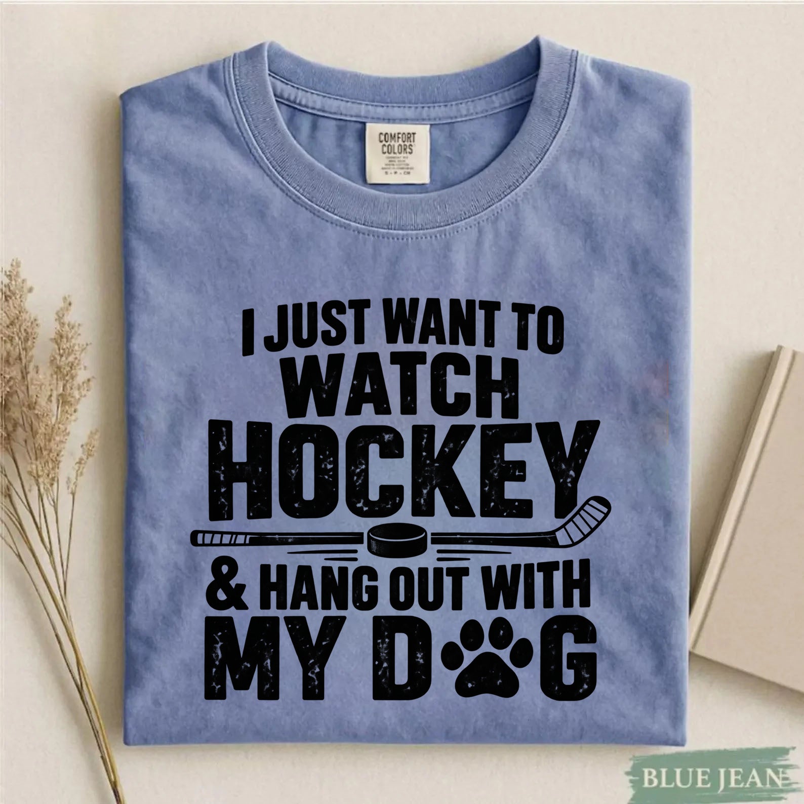 Comfort Colors I Just Want to Watch Hockey & Hang Out With My Dog T-Shirt