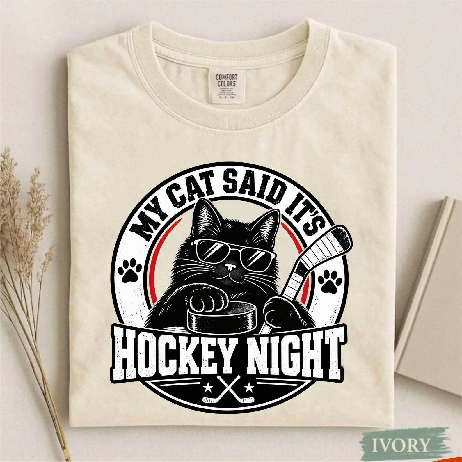 Comfort Colors My Cat Said It's Hockey Night – Funny Cat Hockey T-Shirt