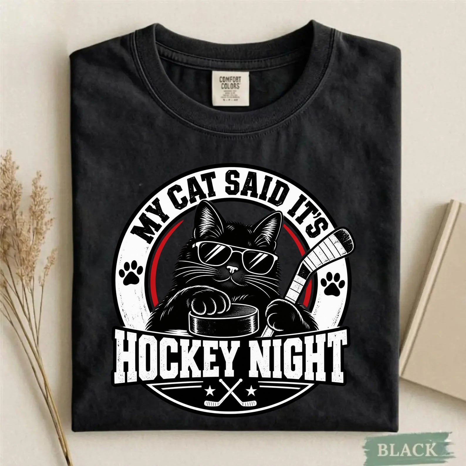 Comfort Colors My Cat Said It's Hockey Night – Funny Cat Hockey T-Shirt