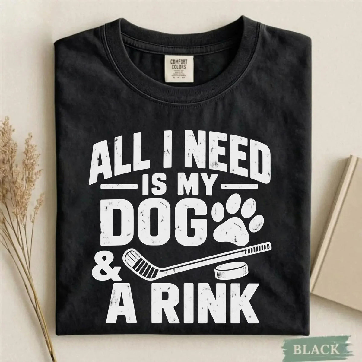Comfort Colors All I Need Is My Dog & a Rink – Dog Lover Hockey T-Shirt