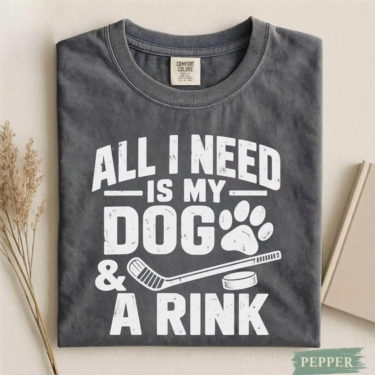 Comfort Colors All I Need Is My Dog & a Rink – Dog Lover Hockey T-Shirt
