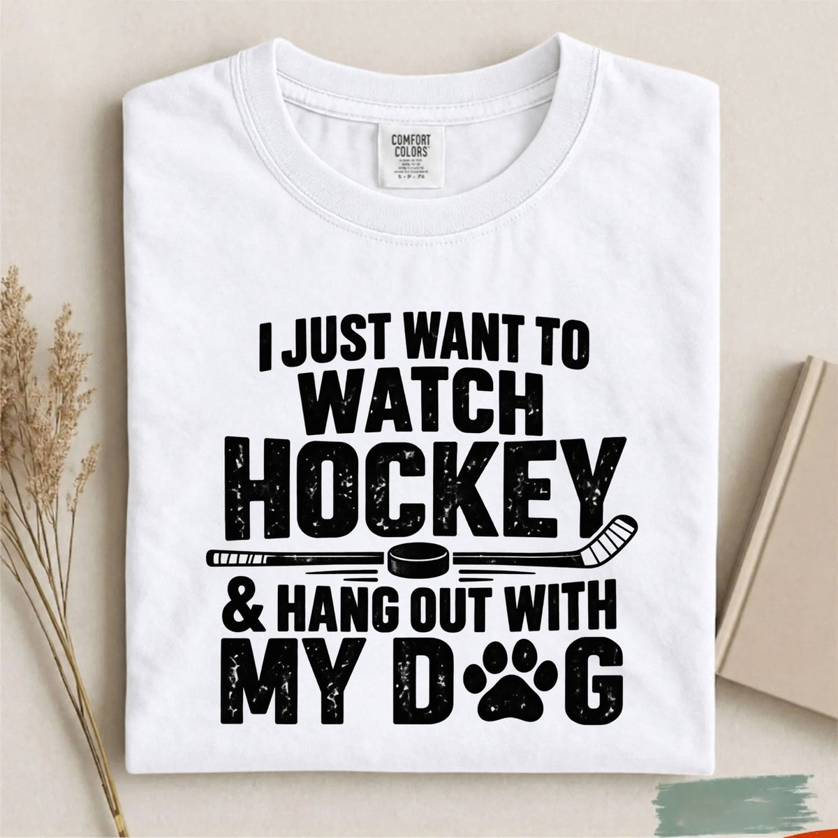 Comfort Colors I Just Want to Watch Hockey & Hang Out With My Dog T-Shirt