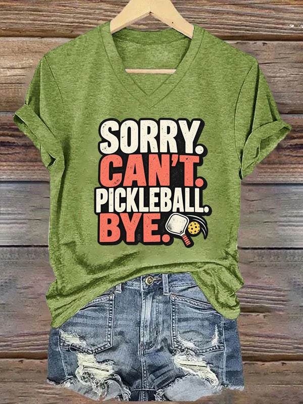 Sorry. Can't. Pickleball. Bye.  Funny Pickleball T-Shirt