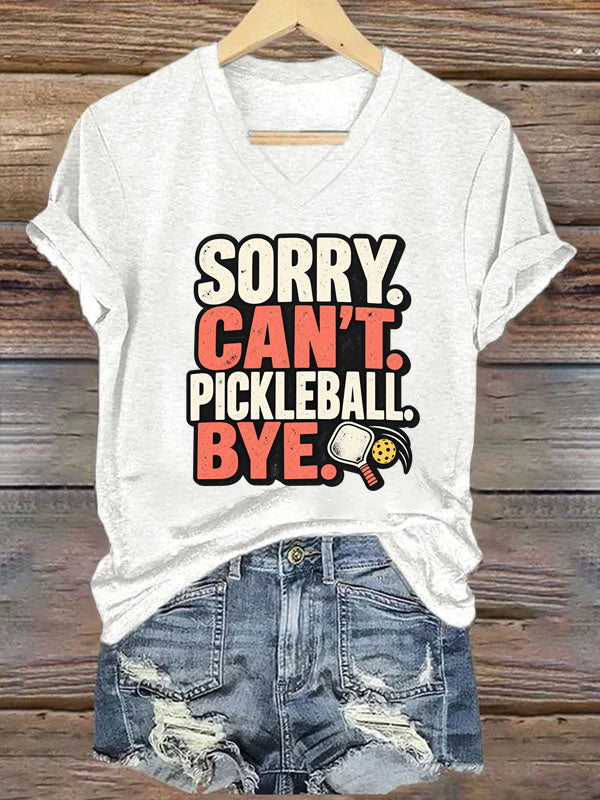 Sorry. Can't. Pickleball. Bye.  Funny Pickleball T-Shirt