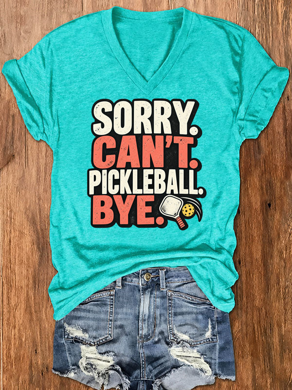 Sorry. Can't. Pickleball. Bye.  Funny Pickleball T-Shirt