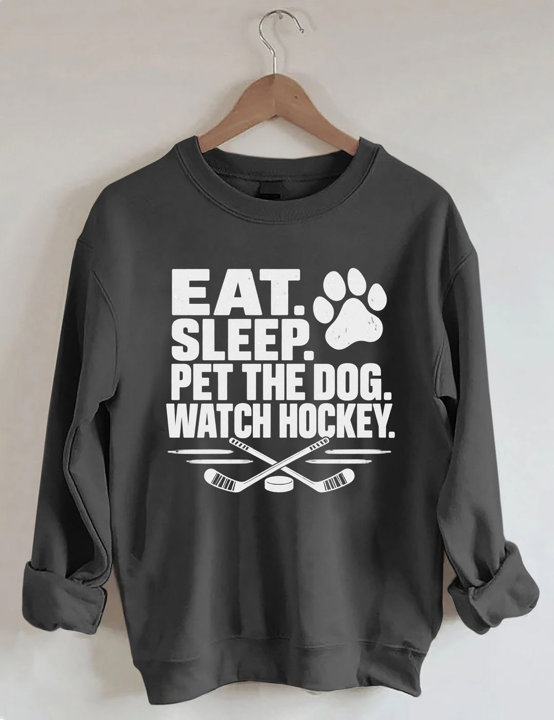 Eat. Sleep. Pet the Dog. Watch Hockey. Funny Hockey Sweatshirt