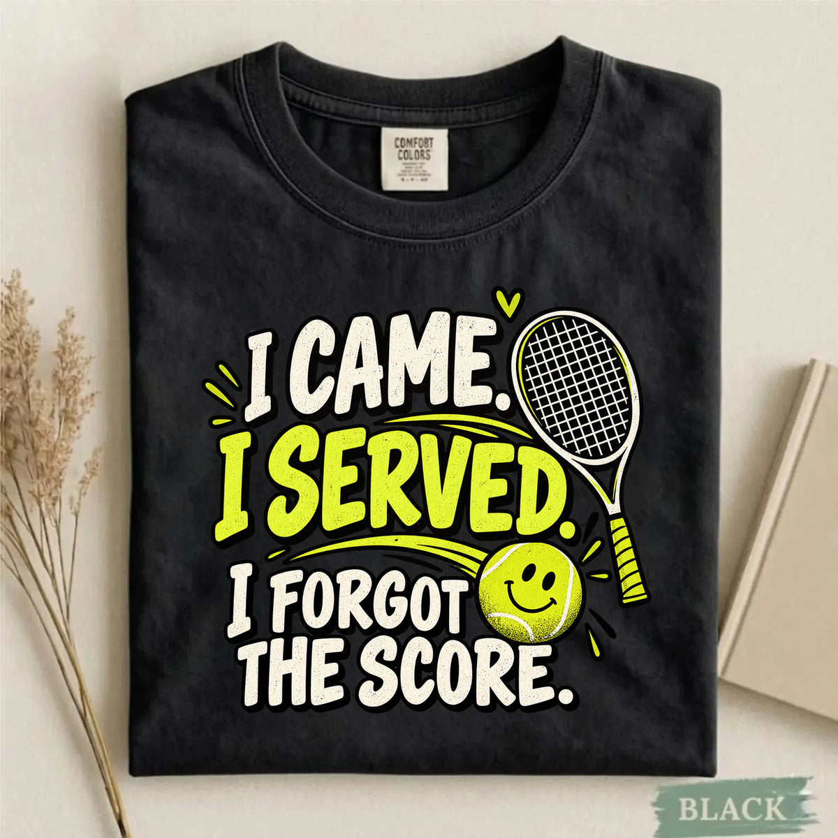 Comfort Colors I Came I Served I Forgot the Score Funny Tennis T-Shirt