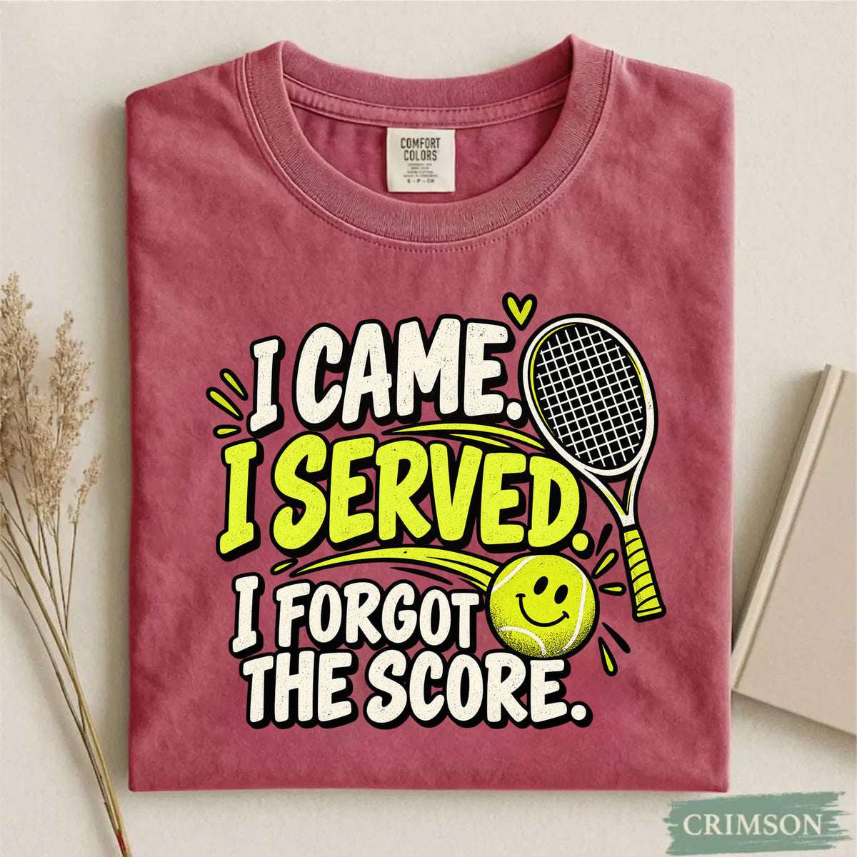 Comfort Colors I Came I Served I Forgot the Score Funny Tennis T-Shirt