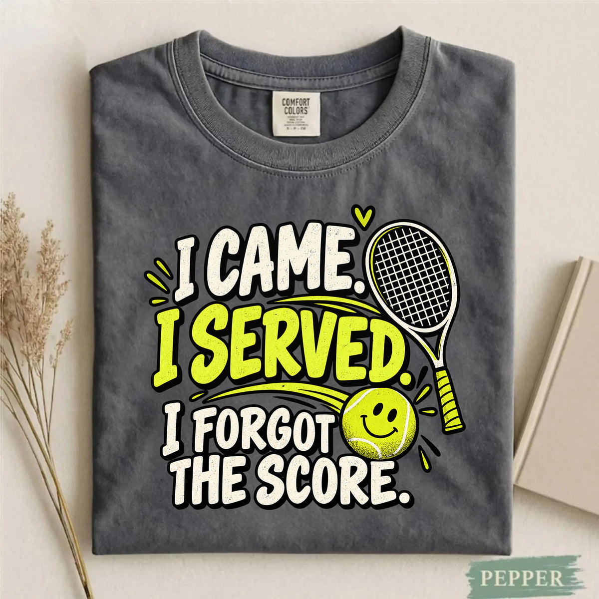 Comfort Colors I Came I Served I Forgot the Score Funny Tennis T-Shirt