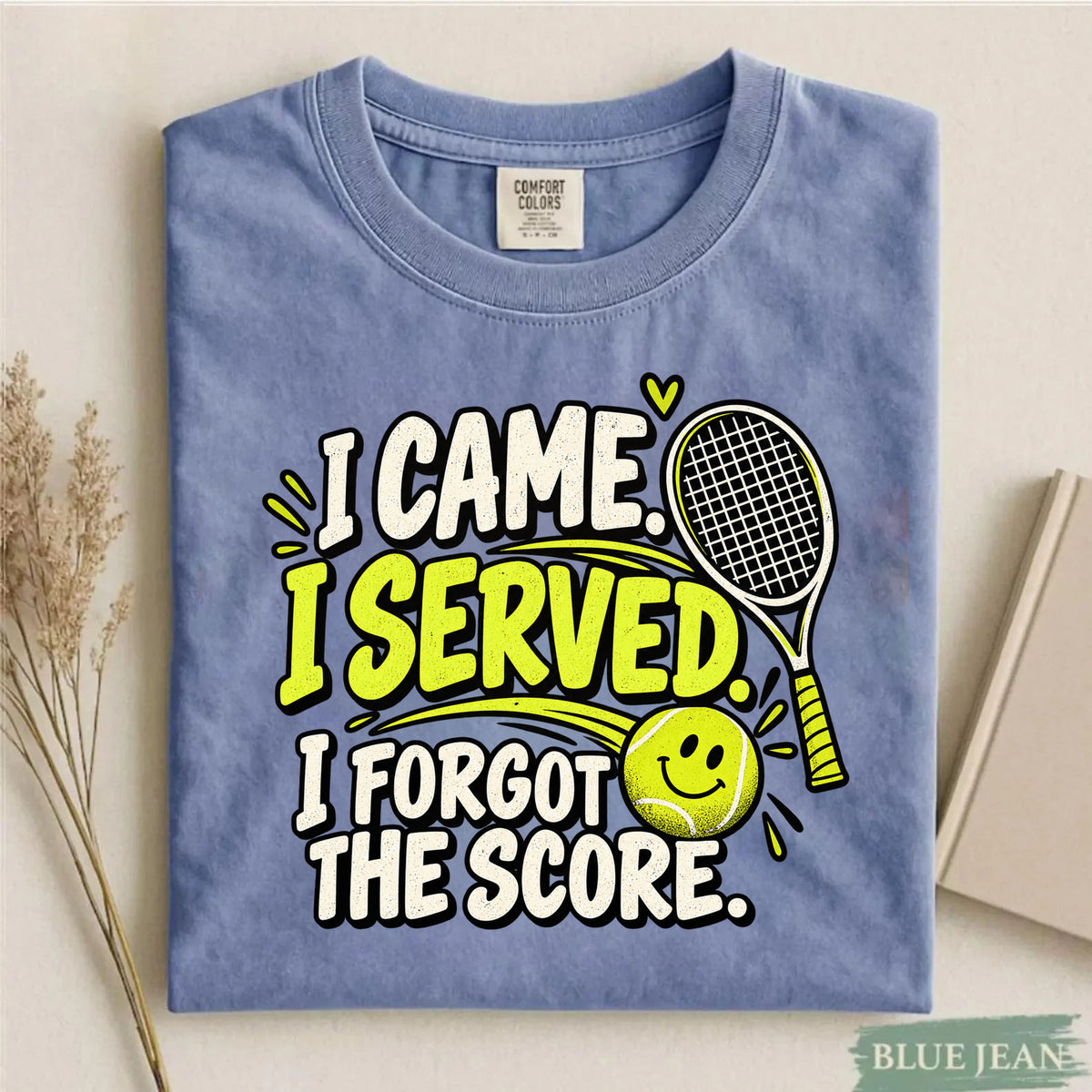 Comfort Colors I Came I Served I Forgot the Score Funny Tennis T-Shirt