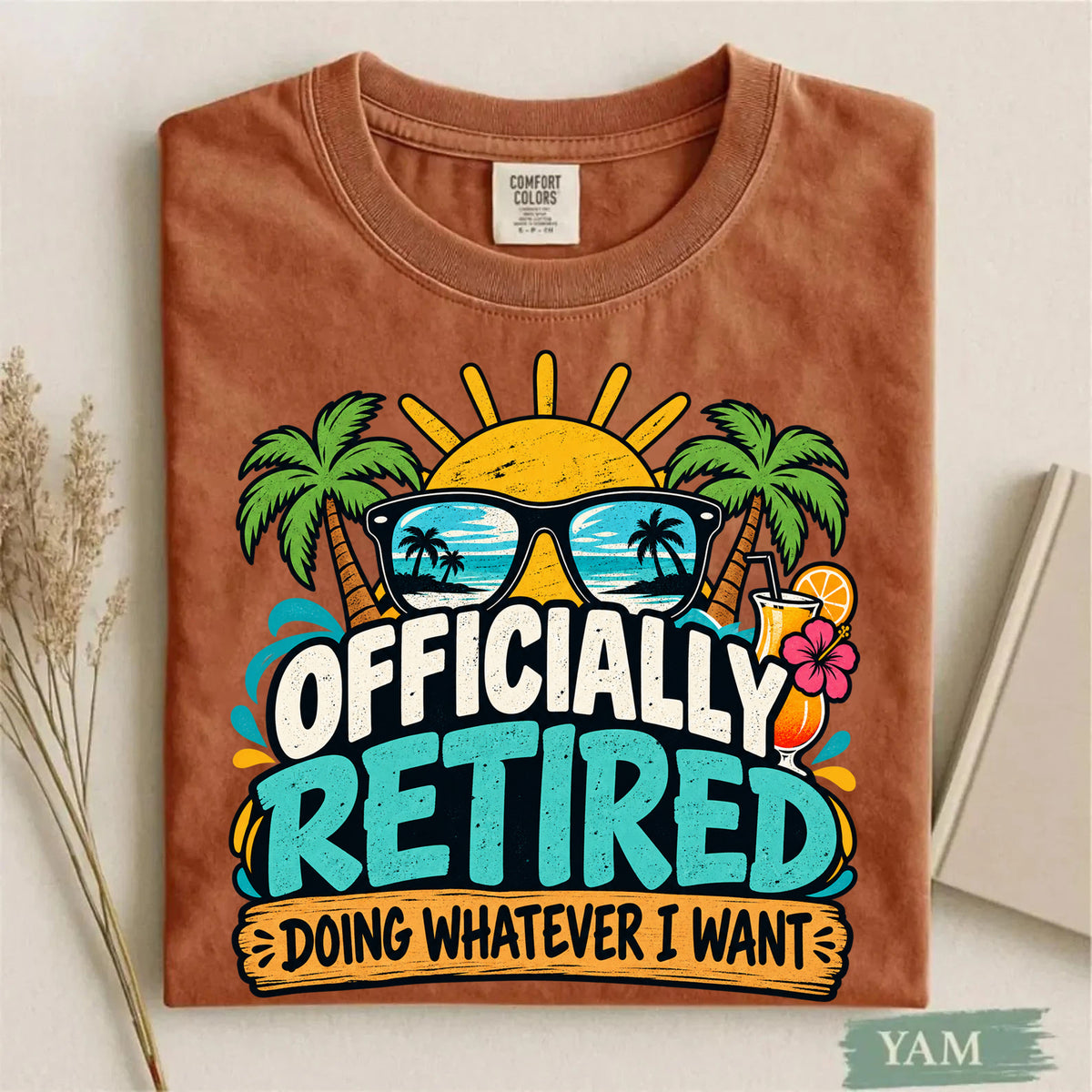 Comfort Colors Officially Retired Doing Whatever I Want T-Shirt