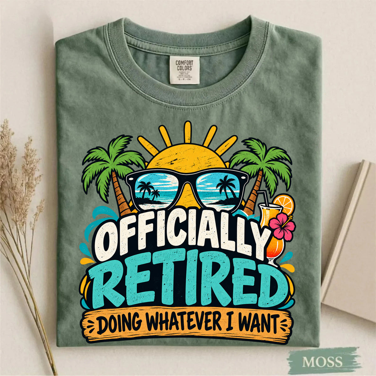 Comfort Colors Officially Retired Doing Whatever I Want T-Shirt