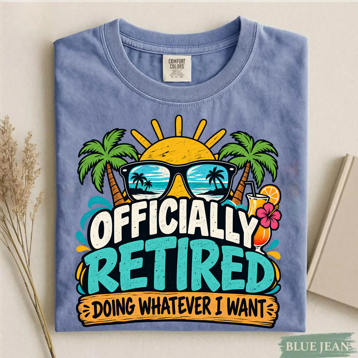 Comfort Colors Officially Retired Doing Whatever I Want T-Shirt