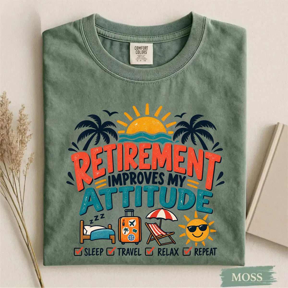 Comfort Colors Retirement Improves My Attitude Funny Retirement T-Shirt