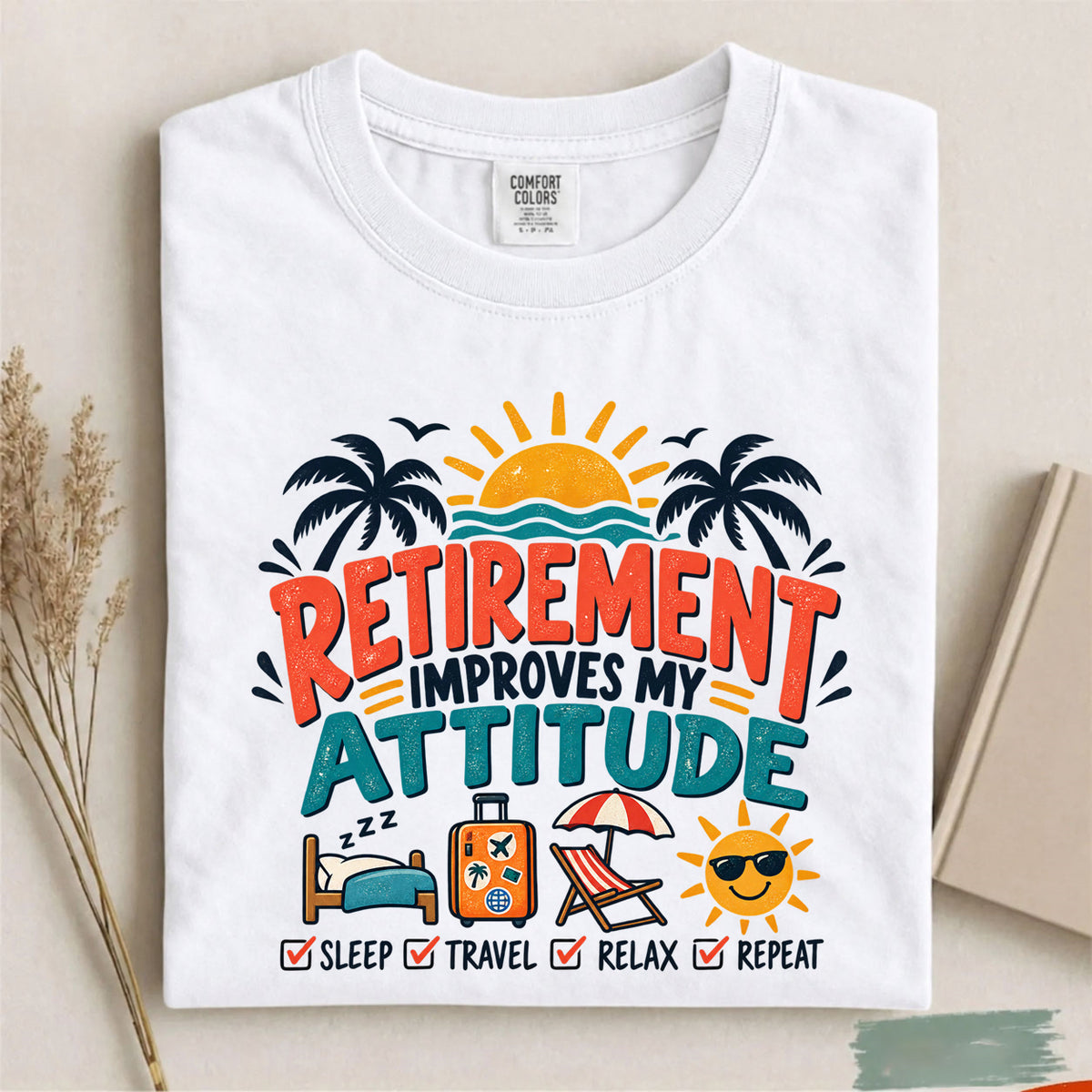 Comfort Colors Retirement Improves My Attitude Funny Retirement T-Shirt