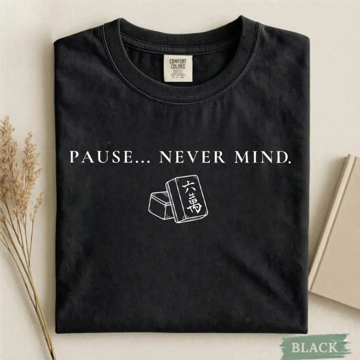 Comfort Colors Pause Never Mind Mahjong T-Shirt