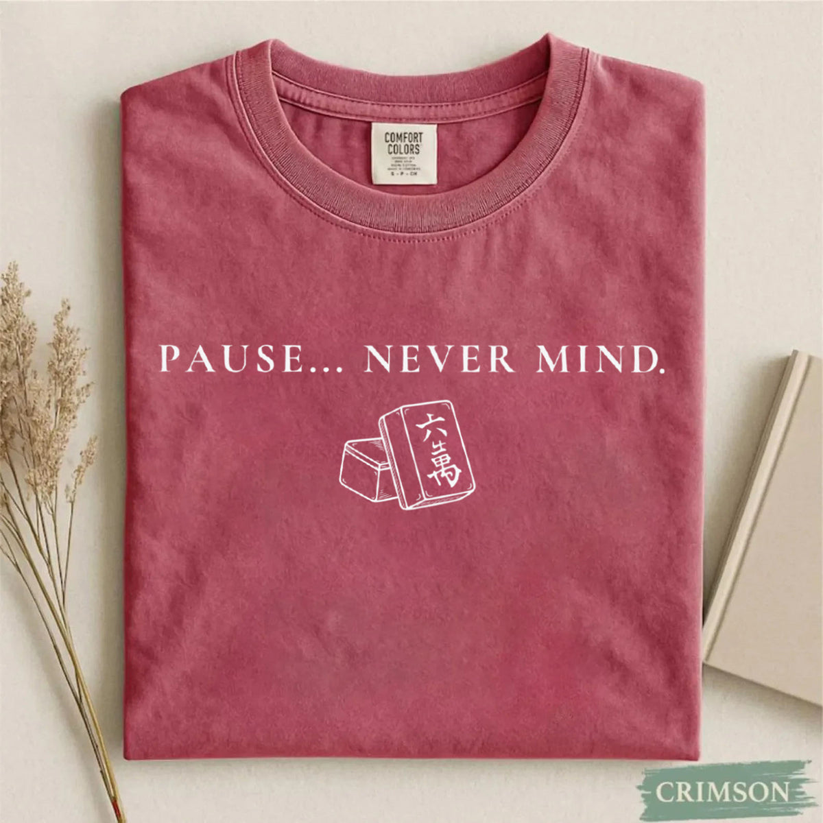 Comfort Colors Pause Never Mind Mahjong T-Shirt