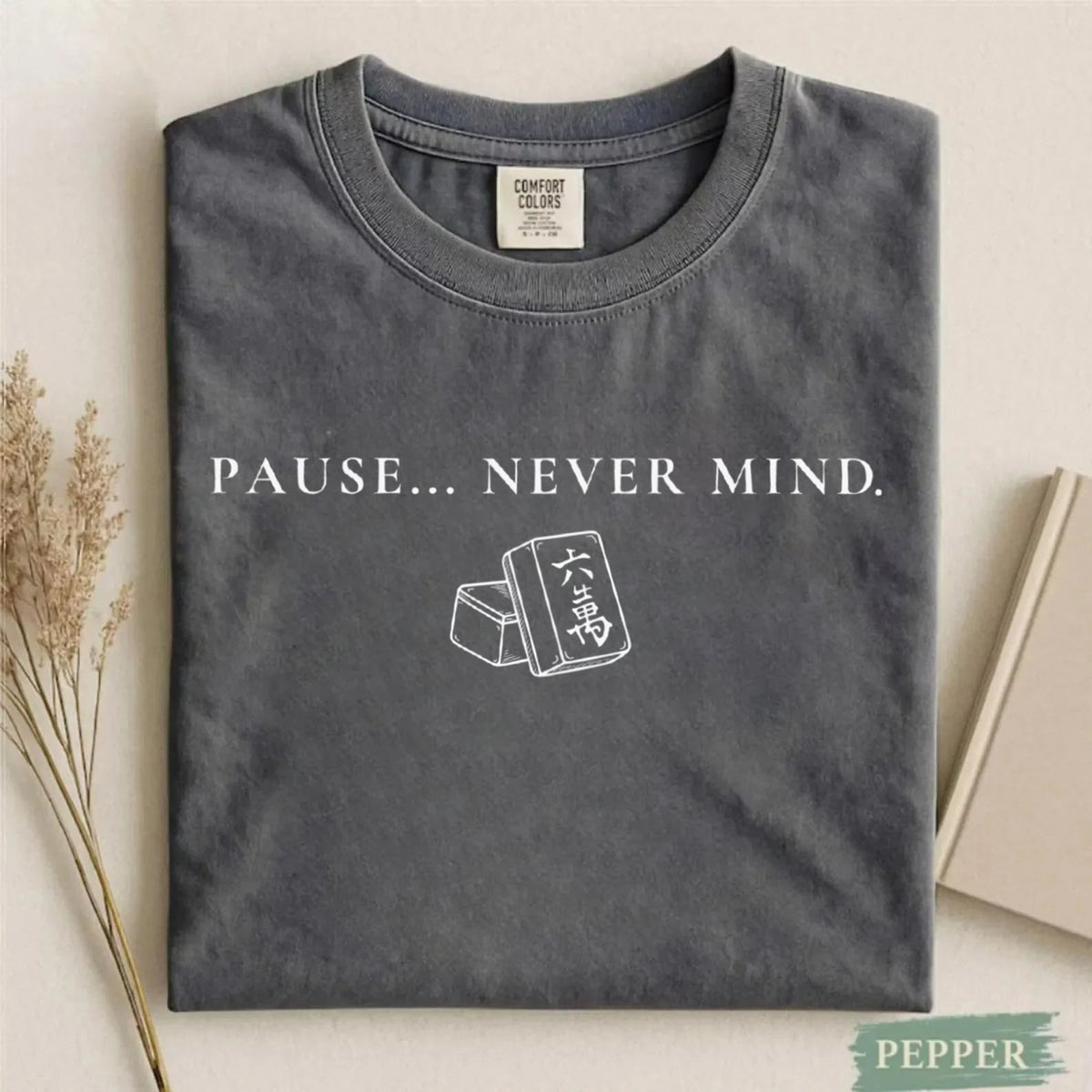 Comfort Colors Pause Never Mind Mahjong T-Shirt