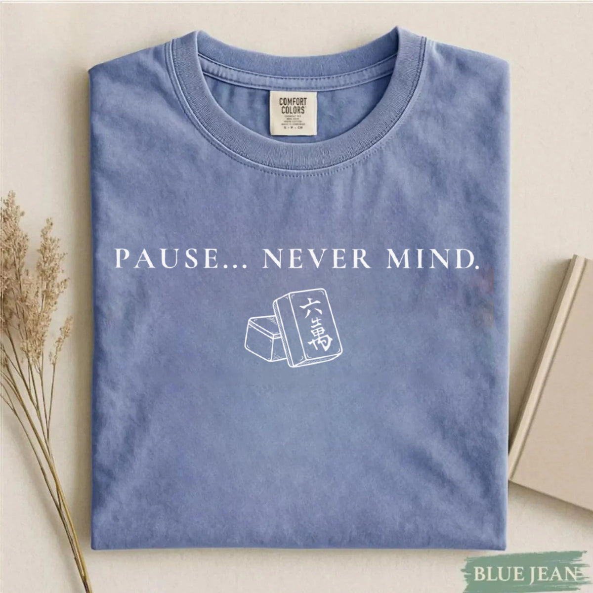Comfort Colors Pause Never Mind Mahjong T-Shirt