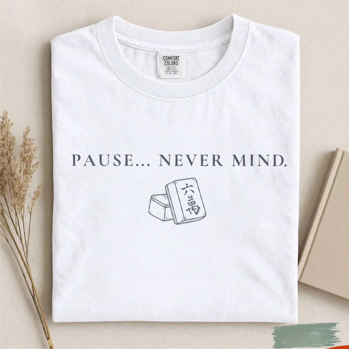 Comfort Colors Pause Never Mind Mahjong T-Shirt