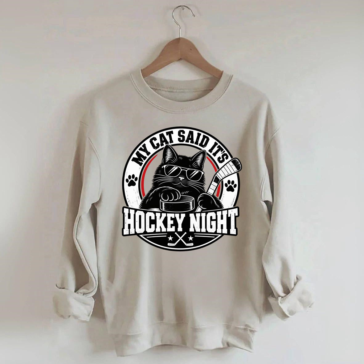 My Cat Said It's Hockey Night – Funny Cat Hockey Sweatshirt