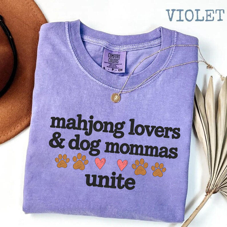 Mahjong Lovers & Dog Mommas Unite T-Shirt