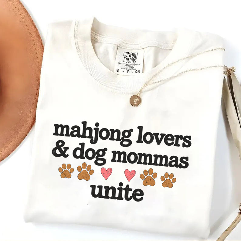 Mahjong Lovers & Dog Mommas Unite T-Shirt