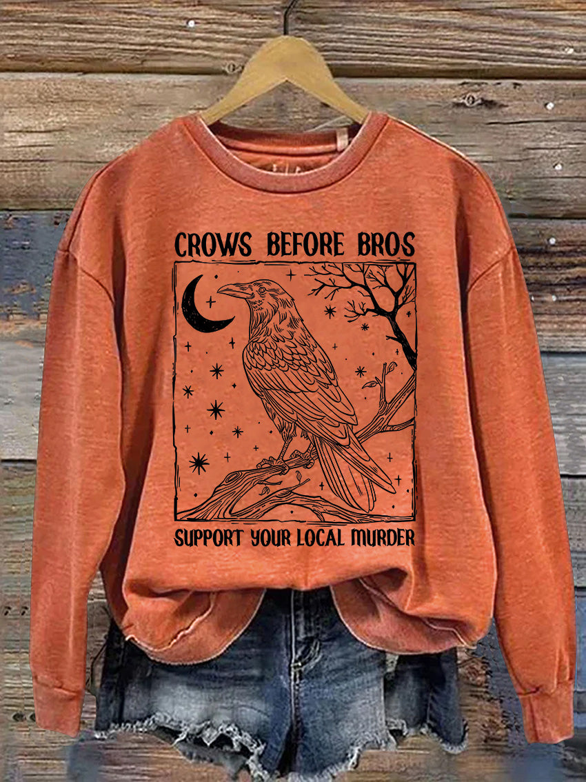 Crows Before Bros Support Your Local Murrder Casual Print Sweatshirt