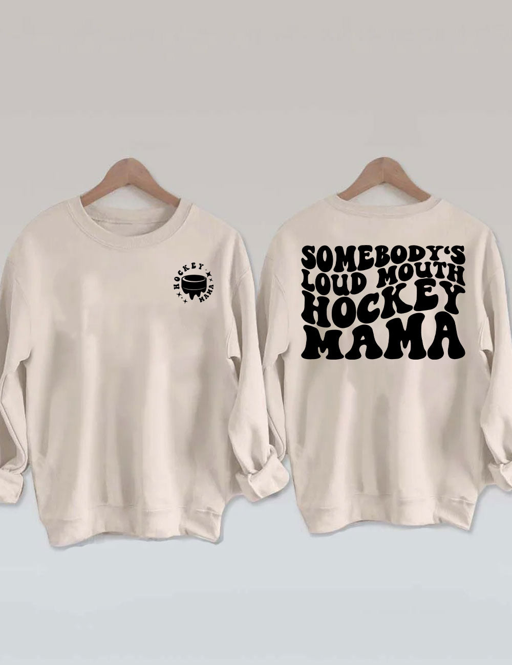 Somebody's Loud Mouth Hockey Mama Sweatshirt