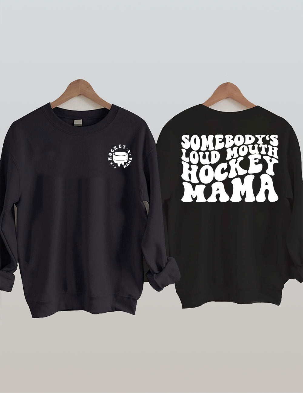 Somebody's Loud Mouth Hockey Mama Sweatshirt