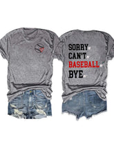Sorry Can't Baseball Bye T-Shirt