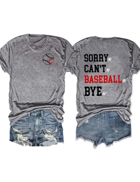 Sorry Can't Baseball Bye T-Shirt