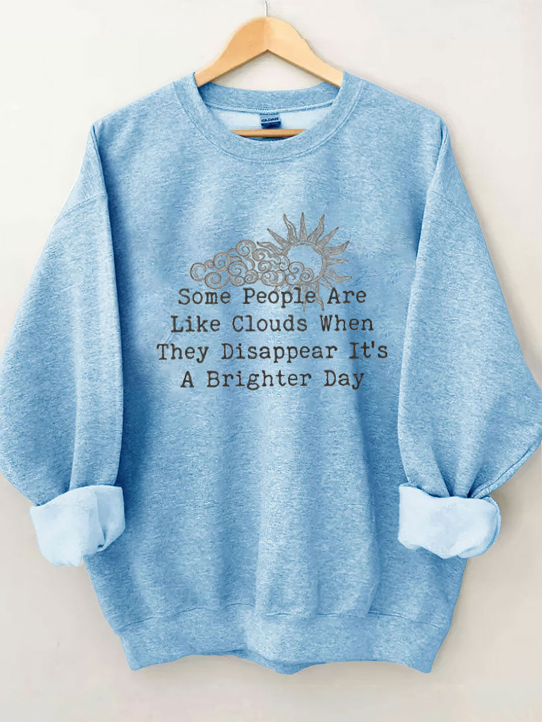 Some People Are Like Clouds Sweatshirt