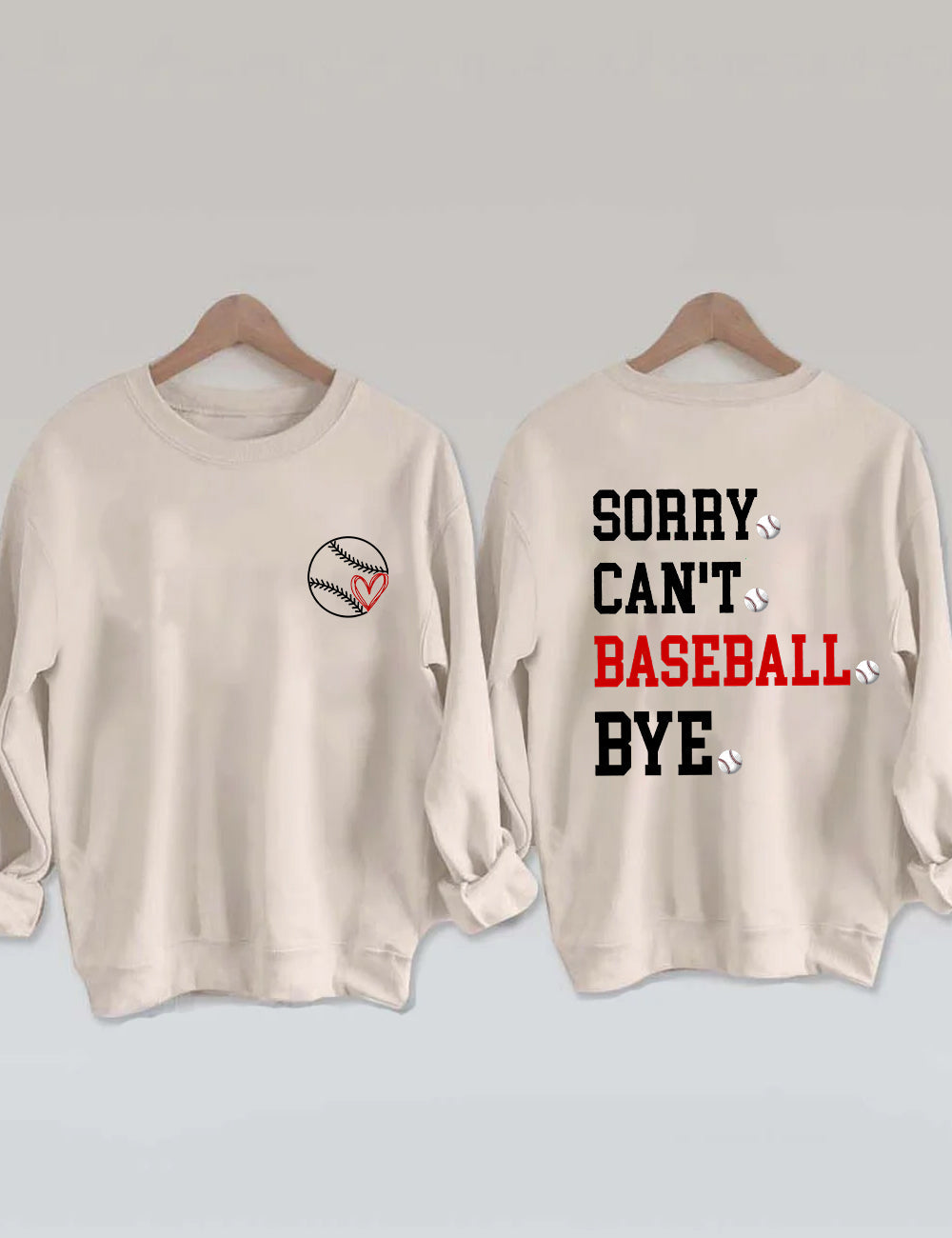 Sorry Can't Baseball Bye Sweatshirt