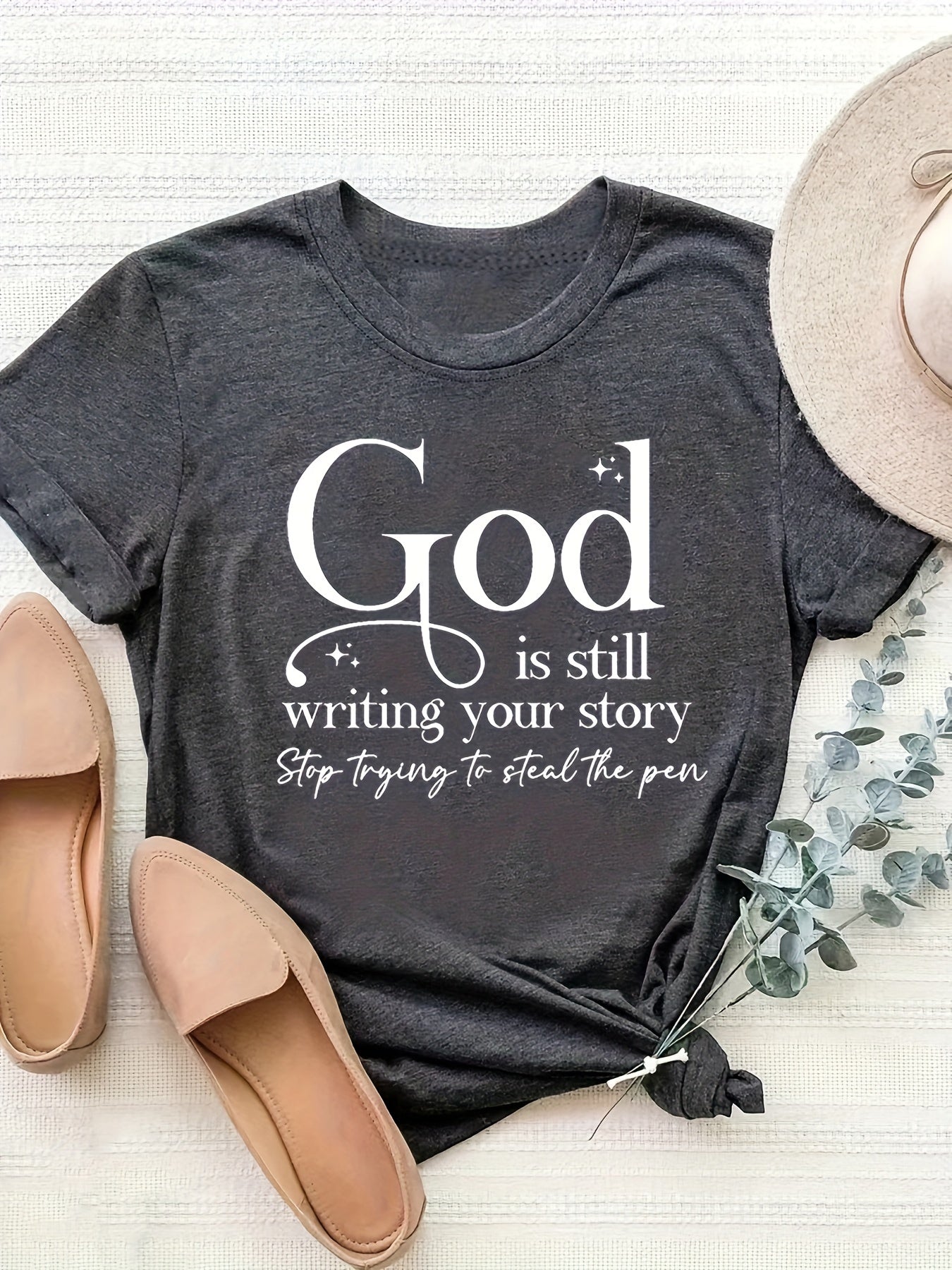 God is still writing your story T-shirt