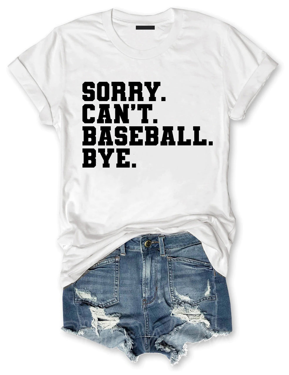 Sorry Can't Baseball Bye T-shirt