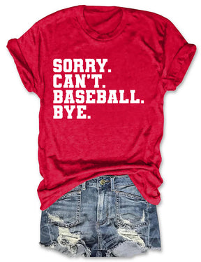 Sorry Can't Baseball Bye T-shirt