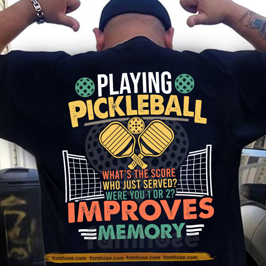 Funny Pickleball Backside T-shirt. Playing Pickleball Improves Memory Sport Tees Gift For Pickleball Lover