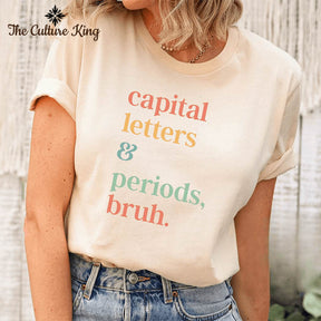 Capital Letters & Periods Bruh T-shirt